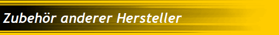 Zubehr anderer Hersteller